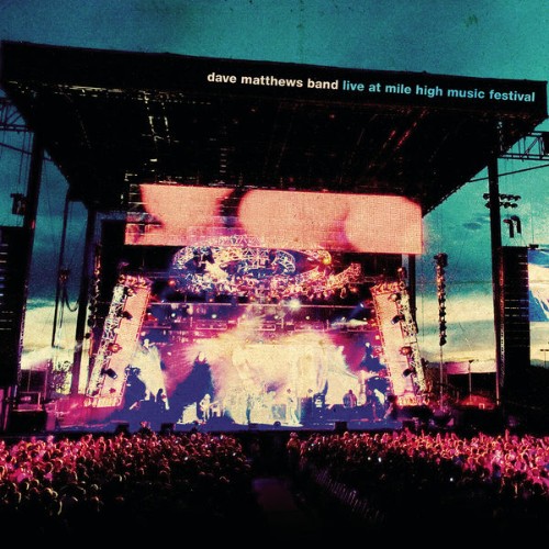 Dave Matthews Band - Live At Mile High Music Festival (Live at Mile High Music Festival, Commerce...