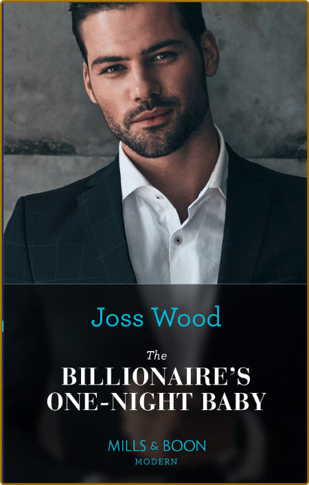 The Billionaire's One-Night Baby -Joss Wood
