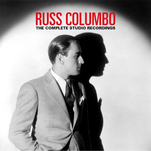 Russ Columbo and His Orchestra - The Complete Studio Recordings - 2018