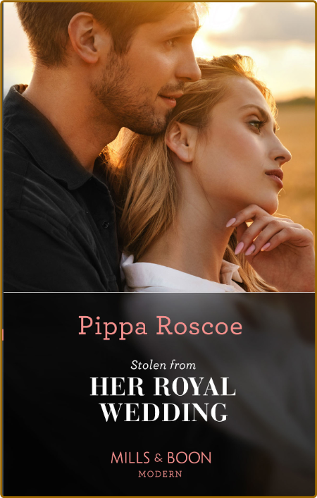 Stolen from Her Royal Wedding -Pippa Roscoe
