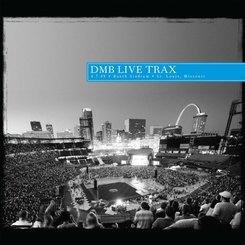 Dave Matthews Band - DMB Live Trax Vol  13 (Live at Busch Stadium, St  Louis, MO - June 2008) - 2008