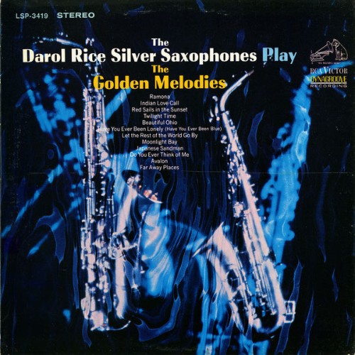 The Darol Rice Silver Saxophones - Play the Golden Melodies - 2015