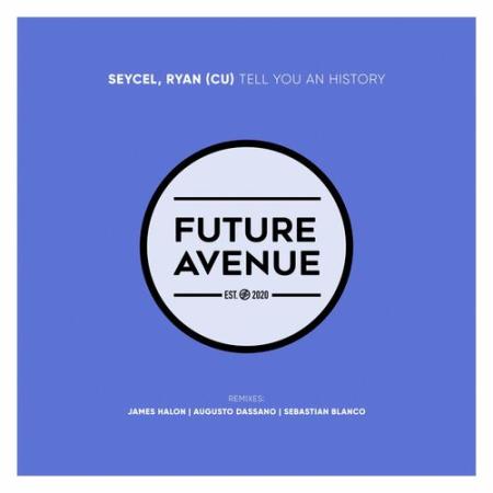 Seycel & RYAN (CU) - Tell You an History (2022)