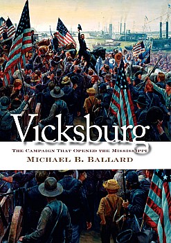 Vicksburg: The Campaign That Opened the Mississippi