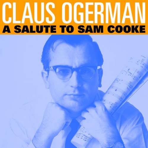 Claus Ogerman - A Salute To Sam Cooke - 2016