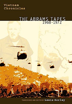 Vietnam Chronicles : The Abrams Tapes, 1968-1972