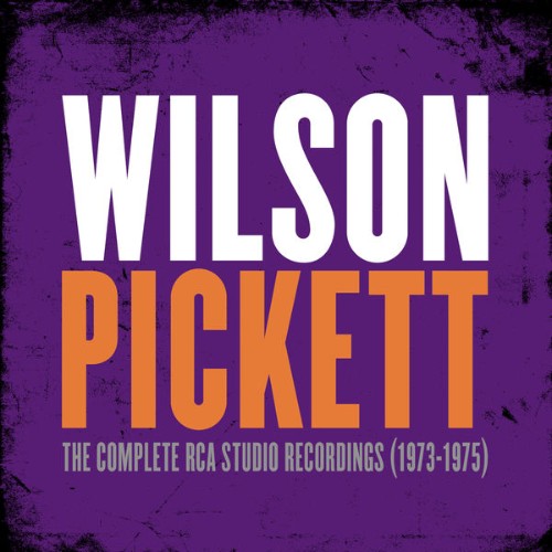 Wilson Pickett - The Complete RCA Studio Recordings (1973-1975) - 2016