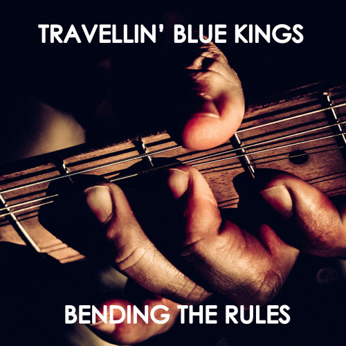 Travellin' Blue Kings - Bending the Rules 2022