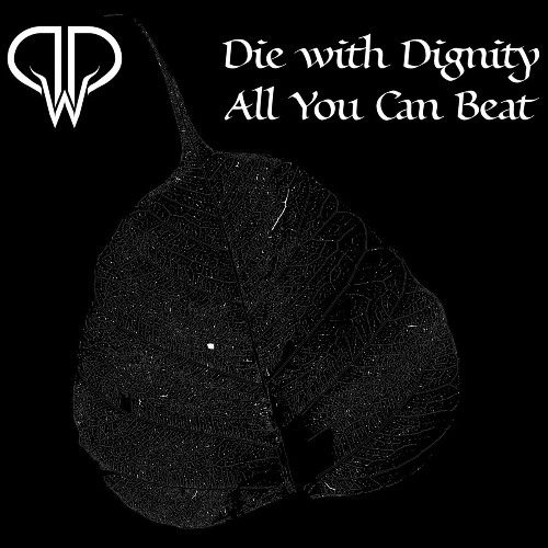 Die with Dignity - All You Can Beat (2022)