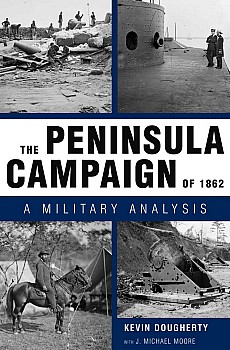 The Peninsula Campaign of 1862: A Military Analysis