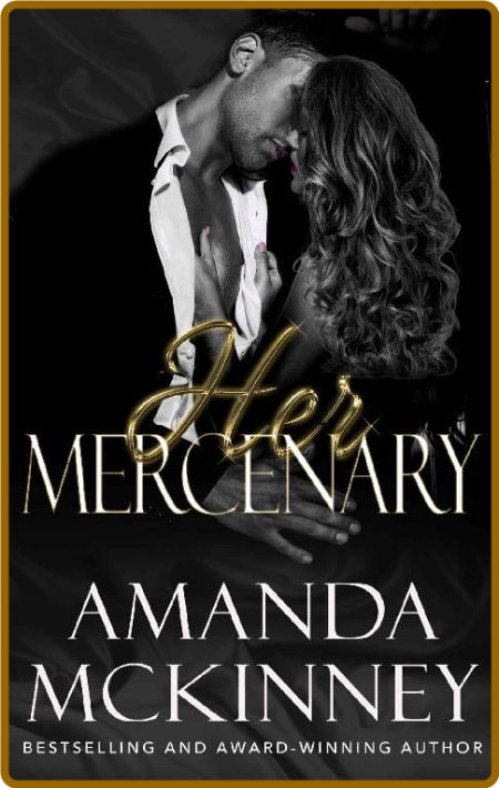 Her Mercenary (Steele Shadows Mercenaries): A Romantic Thriller -Amanda McKinney