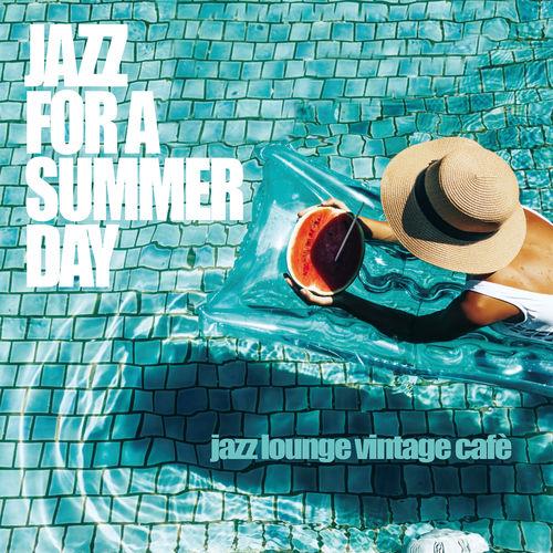Jazz For a Summer Day Vol. 1-3 Jazz Lounge Vintage Cafe (2017-2022)