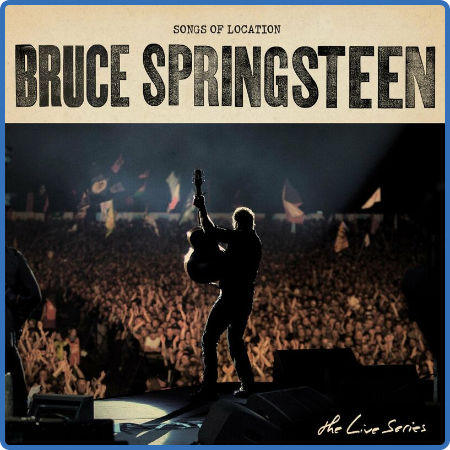 Bruce Springsteen - The Live Series꞉ Songs Of Location (2022)