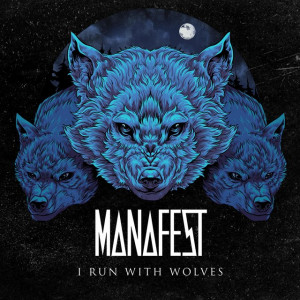 Manafest - I Run With Wolves (2022)