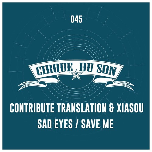 Contribute Translation & Xiasou - Sad Eyes / Save Me (2022)
