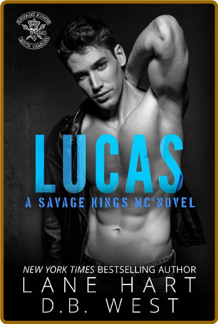 Lucas (Savage Kings MC - South Carolina Book Series 11) -Lane Hart, D.B. West