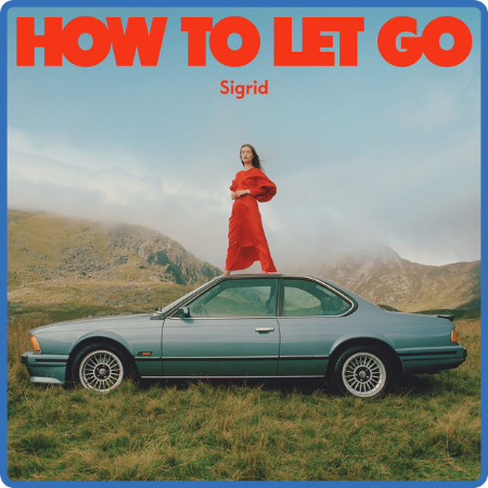 Sigrid - How To Let Go (2022)