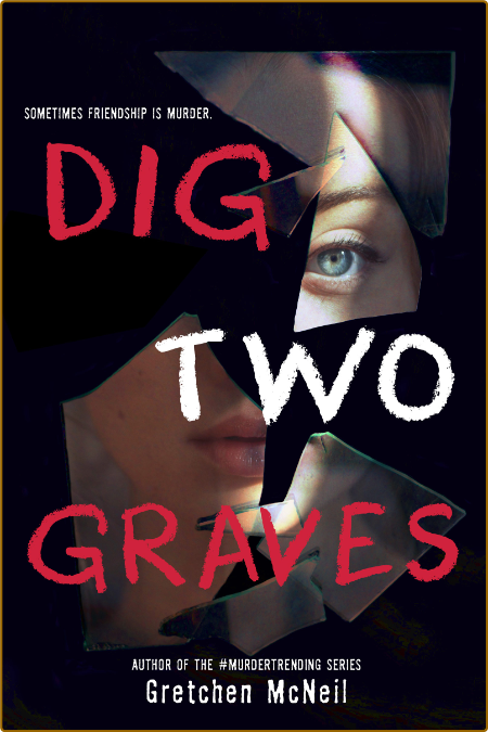 Dig Two Graves -Gretchen McNeil 0817bb874149c60d7c0aae0e227730c0