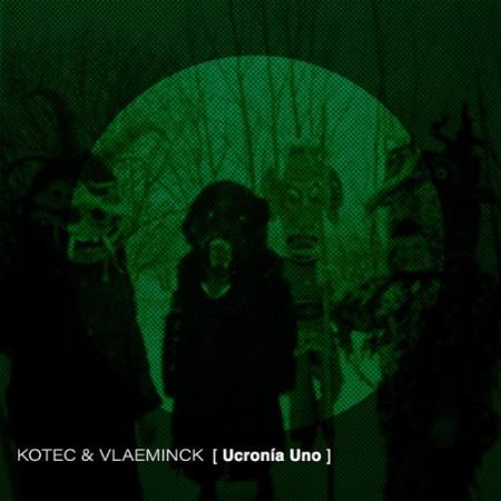 KOTEC & Vlaeminck - Ucronia Uno (2022)