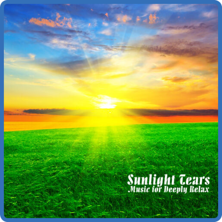 VA - Sunlight Tears  Music for Deeply Relax (2018) MP3