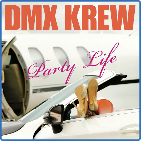 DMX Krew - Party Life (2022)