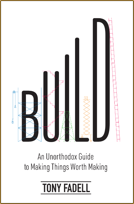 Build -Tony Fadell 4e23c6a5d5ed3fea6fadb58dbb140e15