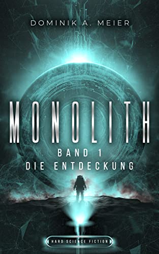 Cover: Dominik A. Meier  -  Monolith: 1: Die Entdeckung
