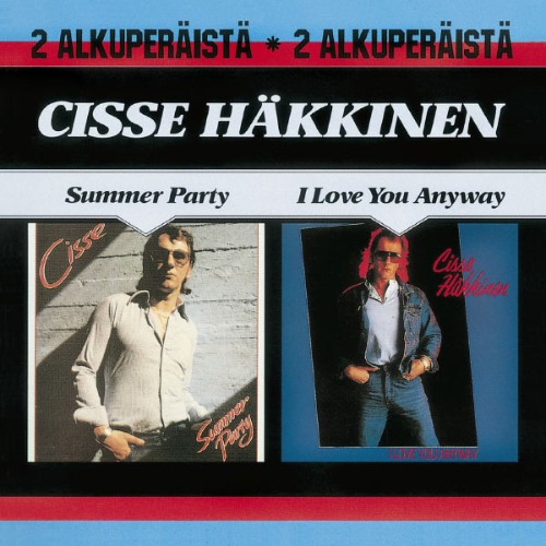 Cisse Häkkinen - Summer Party  I Love You Anyway - 2001