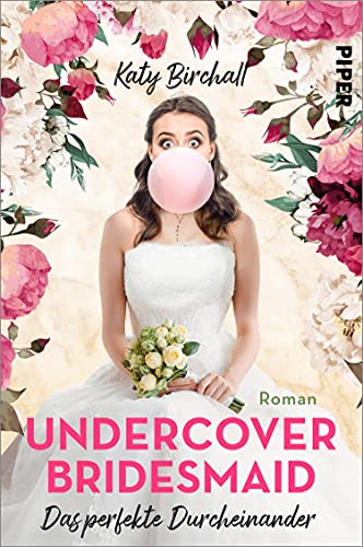 Cover: Birchall, Katy  -  Undercover Bridesmaid  -  Das perfekte Durcheinander mit Liebeskummer im heutigen London