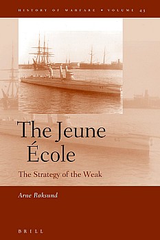 The Jeune Ecole: The Strategy of the Weak