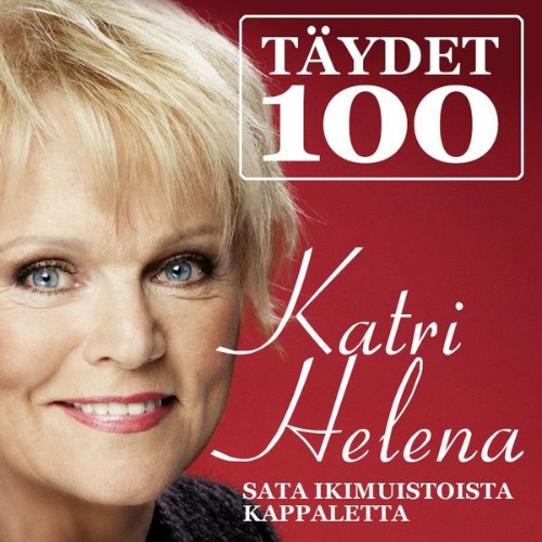 Katri Helena - Täydet 100 - 2007