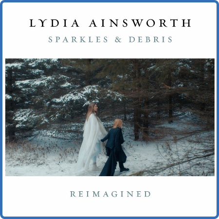 Lydia Ainsworth - Sparkles & Debris Reimagined (2022)