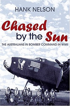 Chased by the Sun: The Australians in Bomber Command in World War II