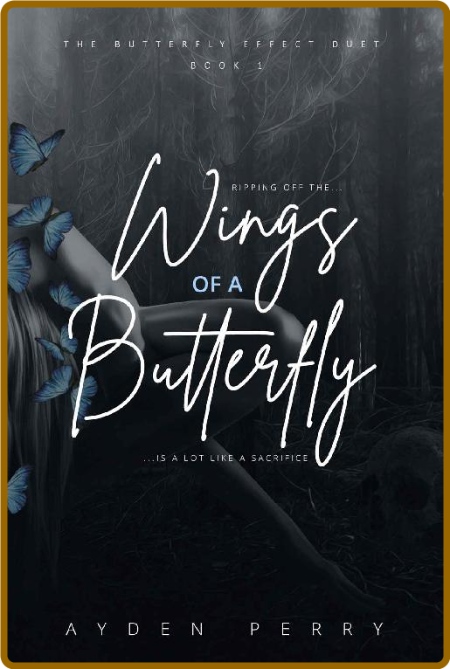 Wings of a Butterfly -Ayden Perry