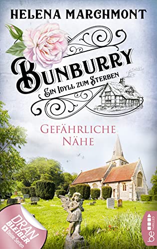 Cover: Helena Marchmont  -  Bunburry  -  Gefährliche Nähe