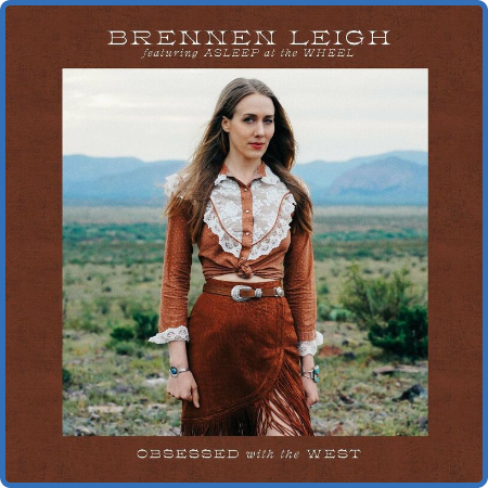 Brennen Leigh - Obsessed With The West (2022)