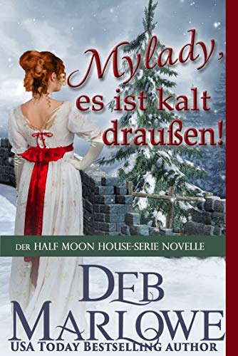 Cover: Deb Marlowe  -  Mylady, es ist kalt draußen!: Der Half Moon House Serie - Novelle