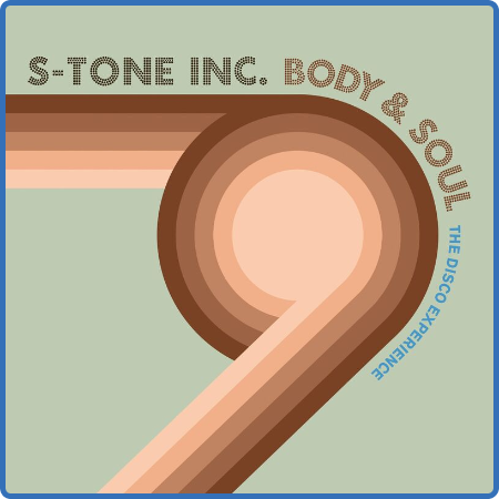 S-tone Inc - Body & Soul (The Disco Experience) (2022)