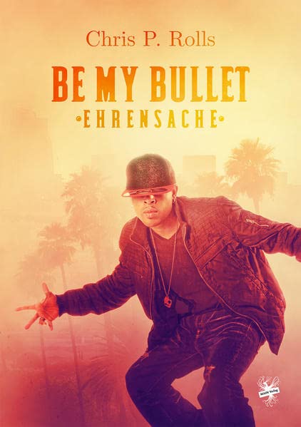 Cover: Chris P. Rolls  -  Be My Bullet 2: Ehrensache