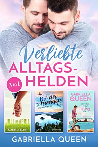 Cover: Gabriella Queen  -  Verliebte Alltagshelden: Gay Romance Sammelband