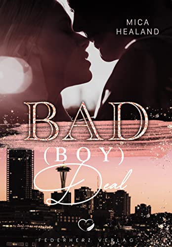 Cover: Healand, Mica  -  Bad (Boy) Deal: Liebesroman