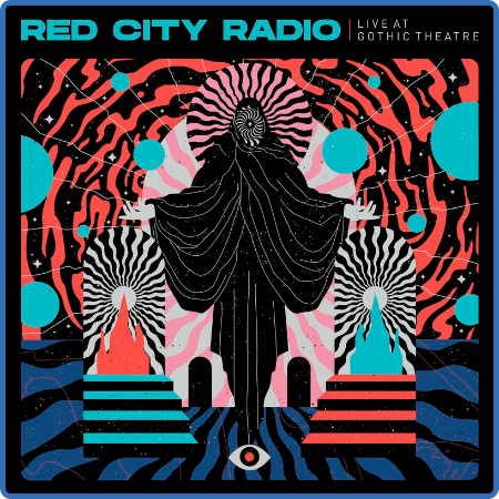 Red City Radio - Live at Gothic Theatre (2022)