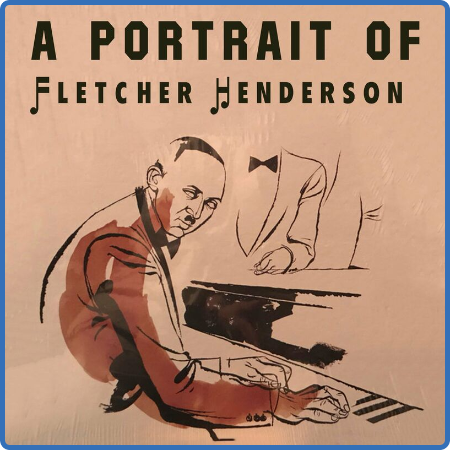 Fletcher Henderson - A Portrait Of Fletcher Henderson (2022)