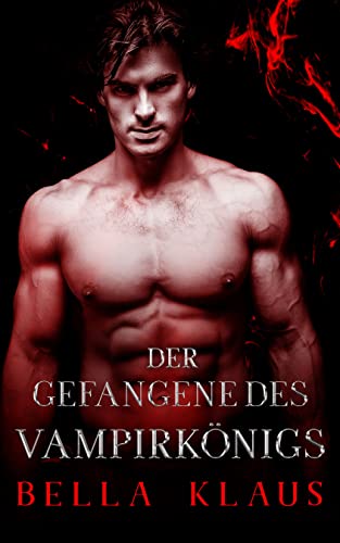 Cover: Bella Klaus  -  Der Gefangene des Vampirkönigs