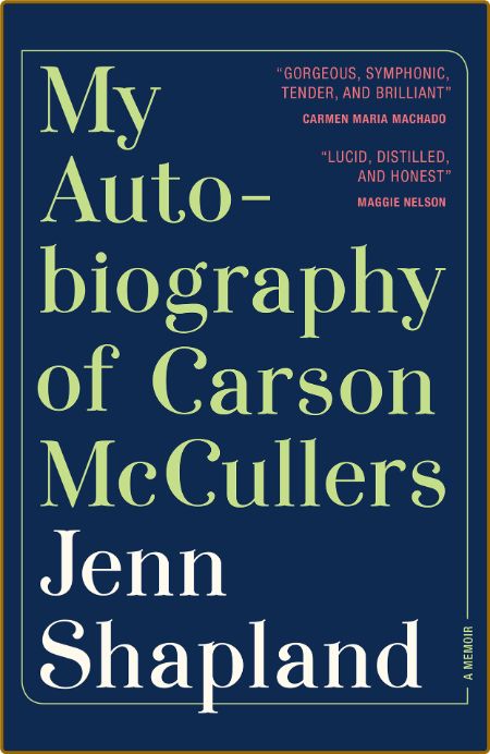 My Autobiography of Carson McCullers -Shapland, Jenn