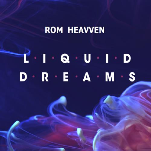 Rom Heavven - Liquid Dreams 118 (2022-05-05)