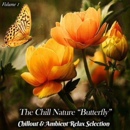 The Chill Nature "Butterfly", Vol. 1 (Chillout & Ambient Relax Selection) (2022)