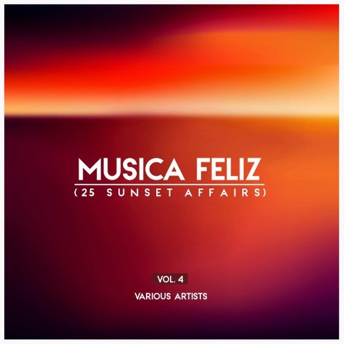 Musica Feliz, Vol. 4 (25 Sunset Affairs) (2022)