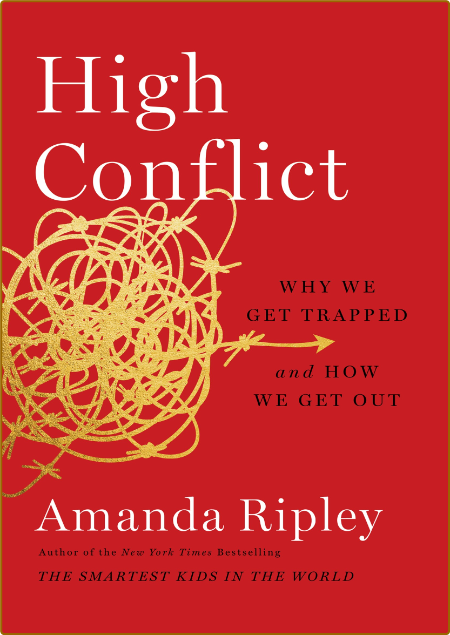 High Conflict -Amanda Ripley 2cb9925aef72b1e086a72ecfe3c4cfe5