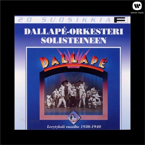Dallapé-orkesteri solisteineen - 20 suosikkia  Dallapé-levytyksiä vuosilta 1930 - 1940 - 2000